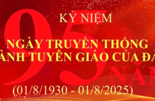 Kỷ niệm 95 năm Ngày Truyền thống ngành Tuyên giáo của Đảng (01/8/1930 – 01/8/2025)