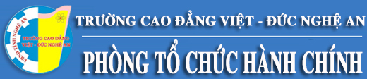 Phòng Tổ chức Hành chính - Trường Cao Đẳng Việt - Đức Nghệ An 