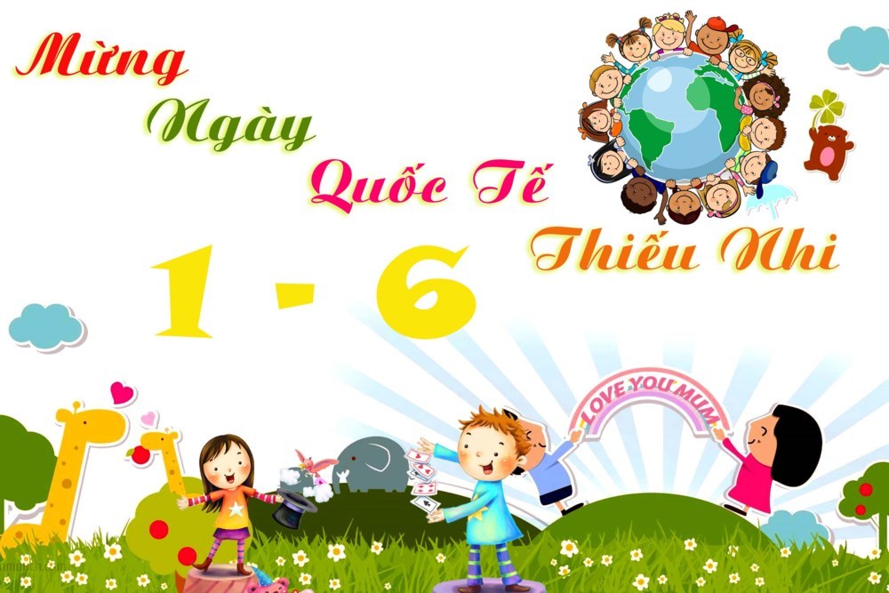 Mừng Ngày Quốc tế Thiếu nhi 01 tháng 6